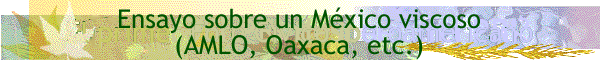 Ensayo sobre un Mxico viscoso