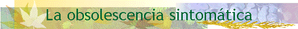 La obsolescencia sintomtica